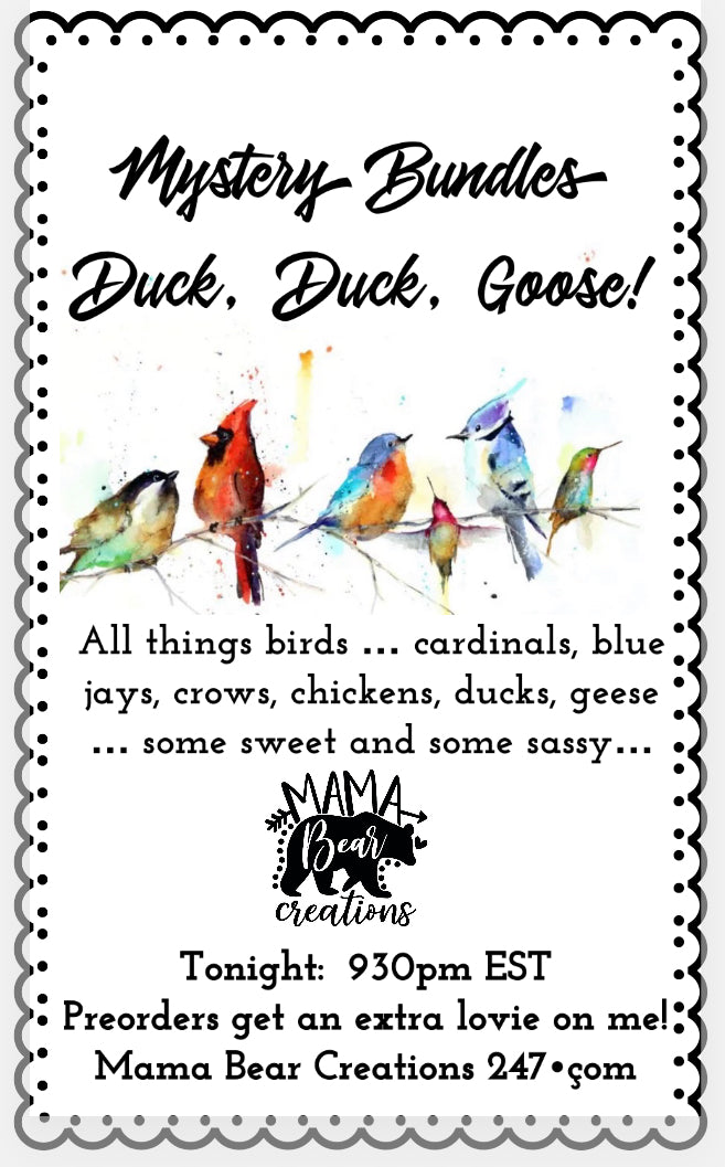 Mystery Bundles Theme: 
Duck, Duck, Goose! 4/30/26
